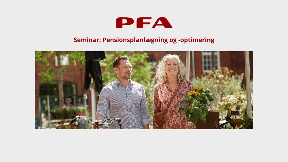 Billede til nyheden PFA inviterer dig til seminar om pensionsoptimering